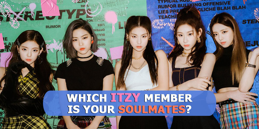 ITZY Quiz 2020 - Which ITZY Member Is Your Soulmate?