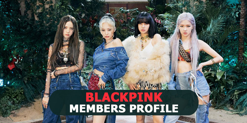 Blackpink Members Profile Blackpink Ideal Type And 10 Facts You Should Know About Them